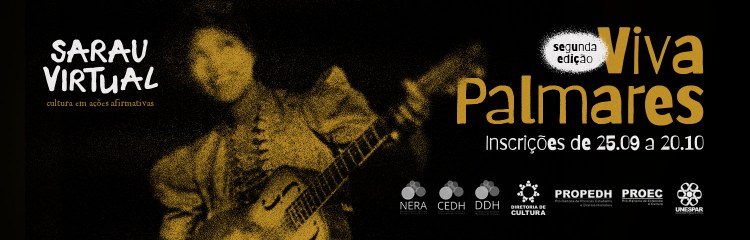 Unespar abre inscrições para a 2ª edição do Sarau Virtual "Viva Palmares" para celebrar o Dia Nacional da Consciência Negra