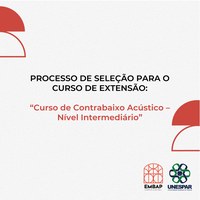 Edital 03/2025 - DEC/EMBAP - PROCESSO DE SELEÇÃO PARA O CURSO DE EXTENSÃO:  “Curso de Contrabaixo Acústico – Nível Intermediário”