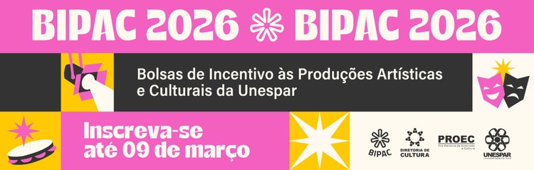 UNESPAR ABRE INSCRIÇÕES PARA O PROGRAMA DE BOLSAS DE INCENTIVO À PRODUÇÃO ARTÍSTICA E CULTURAL (BIPAC)
